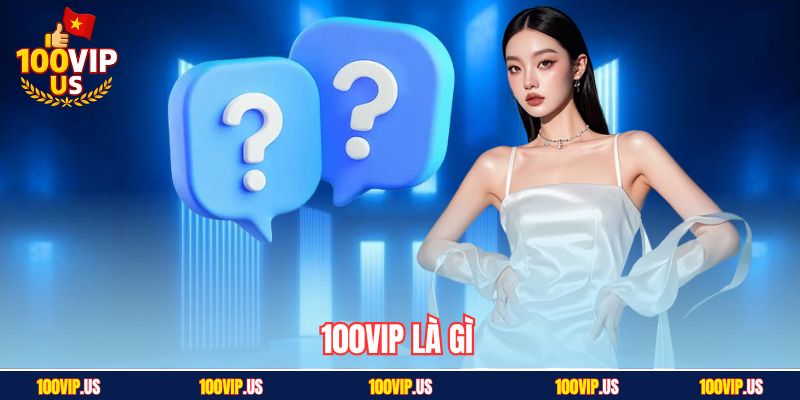 100VIP là gì