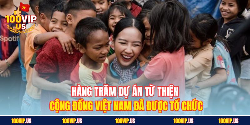 Hàng trăm dự án từ thiện cộng đồng Việt Nam đã được tổ chức