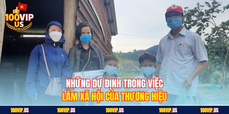 Những dự định trong việc làm xã hội của thương hiệu